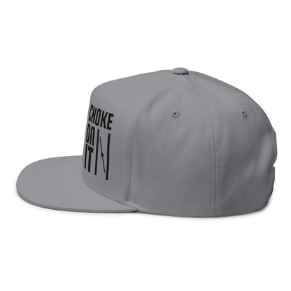 Flat bill cap ''Choke on it'' Embroidered snapback