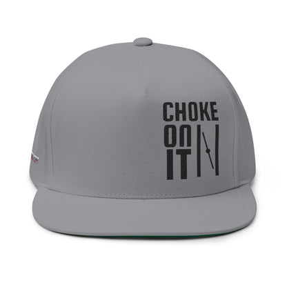 Flat bill cap ''Choke on it'' Embroidered snapback