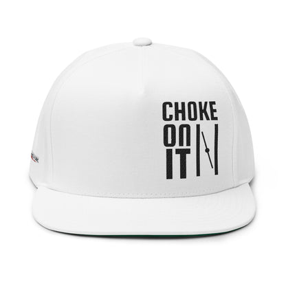 Flat bill cap ''Choke on it'' Embroidered snapback